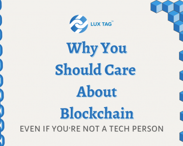 Why You Should Care About Blockchain: Even if You’re Not a Tech Person